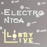 アーツ前橋　ロビーライブvol.03 エレクトロニカ